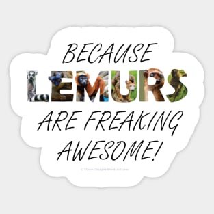 Because lemurs are freaking awesome - wildlife oil painting word art Sticker